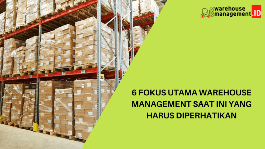 6 Fokus Utama Warehouse Management